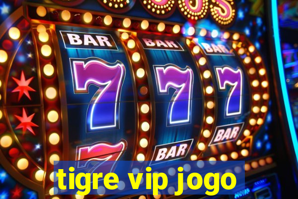 tigre vip jogo